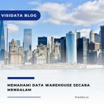 Memahami Data Warehouse Secara Mendalam