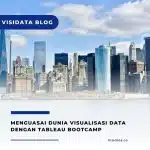 Menguasai Dunia Visualisasi Data dengan seminar Tableau