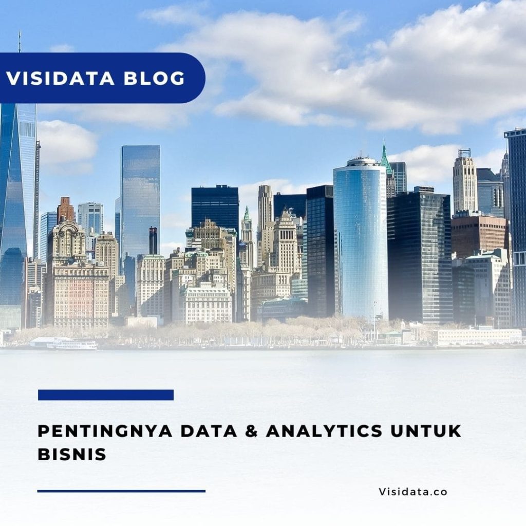 Pentingnya Data & Analytics Untuk Bisnis