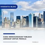 Cara Menggunakan Tableau Lengkap untuk Pemula