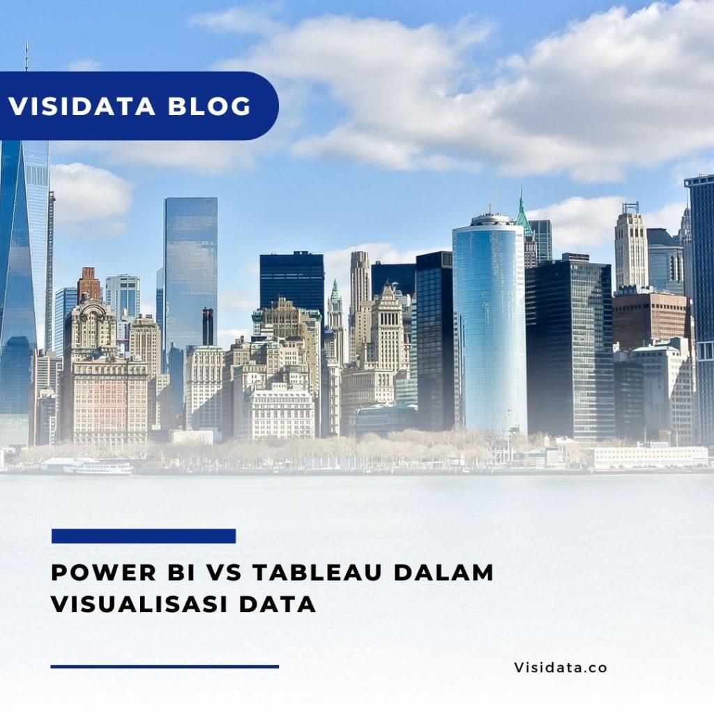 Power BI Vs Tableau dalam Visualisasi Data